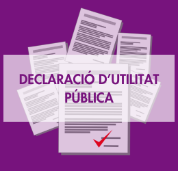 DECLARACIÓ D’UTILITAT PÚBLICA