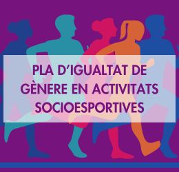 PLA D'IGUALTAT DE GÈNERE EN ACTIVITATS SOCIOESPORTIVES