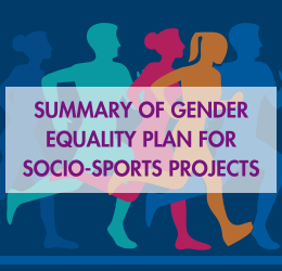 SUMMARY OF GENDER EQUALITY PLAN FOR SOCIO-SPORTS PROJECTS